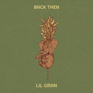 Album Back Then from LIL GMAN