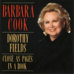 Barbara Cook的專輯Close As Pages In A Book - The Songs Of Dorothy Fields