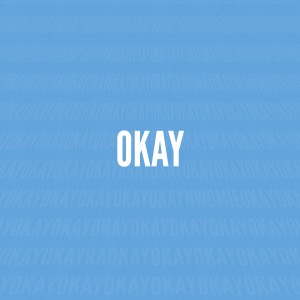 ดาวน์โหลดและฟังเพลง Okay (Explicit) พร้อมเนื้อเพลงจาก okay RA