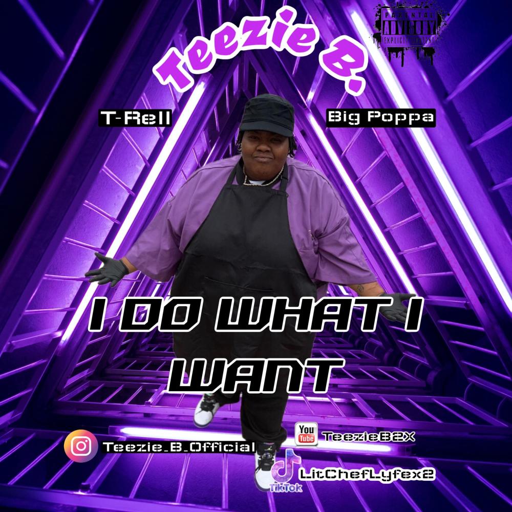 I DO WHAT I WANT (feat. BIG POPPA & T-RELL) (Explicit)