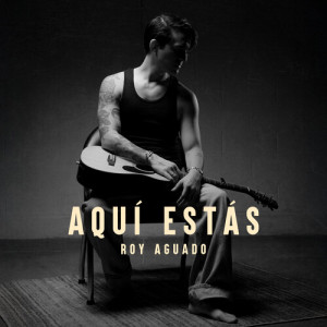 Listen to Aquí estás song with lyrics from Roy Aguado
