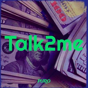 收听Puro的Talk2me (Explicit)歌词歌曲