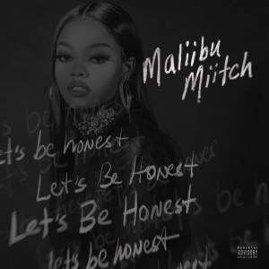ดาวน์โหลดและฟังเพลง Let's Be Honest (Explicit) พร้อมเนื้อเพลงจาก Maliibu Miitch
