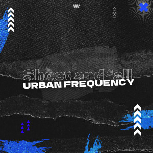Album Shoot and fall from Urban Frequency