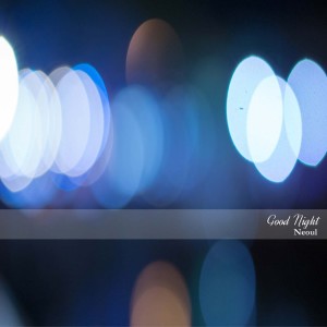 Listen to Good Night song with lyrics from 너울 (Neoul)