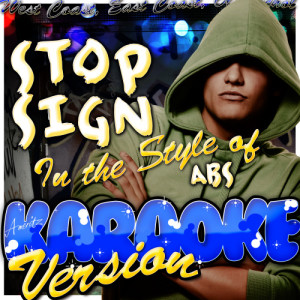 收聽Ameritz - Karaoke的Stop Sign (In the Style of Abs) [Karaoke Version] (Karaoke Version)歌詞歌曲