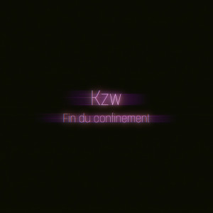 Listen to Fin du confinement song with lyrics from KZW
