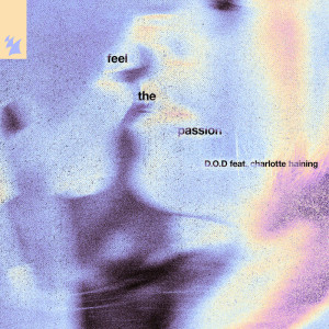 ดาวน์โหลดและฟังเพลง Feel The Passion พร้อมเนื้อเพลงจาก D.O.D