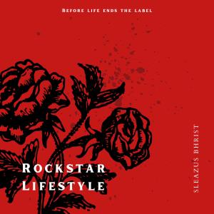 Sleazus Bhrist的專輯Rockstar Lifestyle (Explicit)