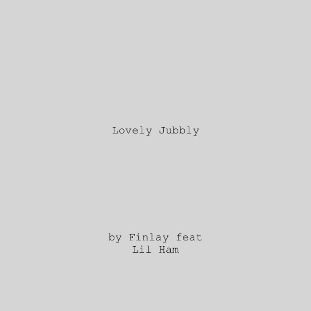 Lovely Jubbly (feat. Lil Ham)