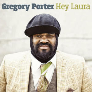 ดาวน์โหลดและฟังเพลง Hey Laura พร้อมเนื้อเพลงจาก Gregory Porter