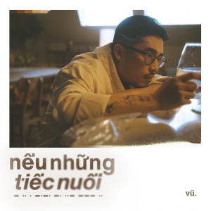Vũ.	的專輯Nếu Những Tiếc Nuối