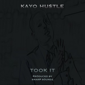 收聽Kayo Hustle的Took It歌詞歌曲