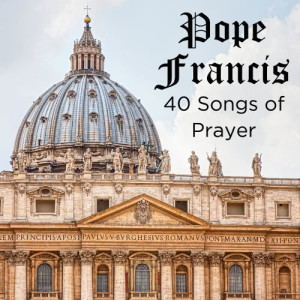 Catholic Piano Maestro的專輯Pope Francis: 40 Songs of Prayer