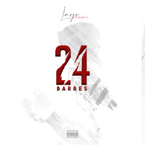 Listen to 24 barres (Explicit) song with lyrics from Layo Blackaneze