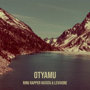 Listen to Otyamu (Explicit) song with lyrics from RING RAPPER RATATA