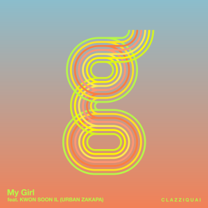 Album My Girl (feat. 권순일 (어반자카파)) oleh Clazziquai