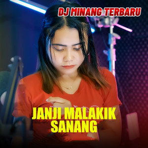 Dengarkan lagu JANJI MALAKIK SANANG nyanyian Dj Minang Terbaru dengan lirik