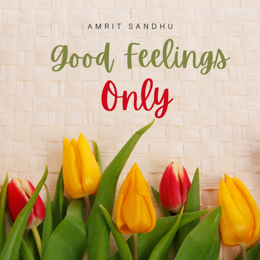 Good Feelings Only