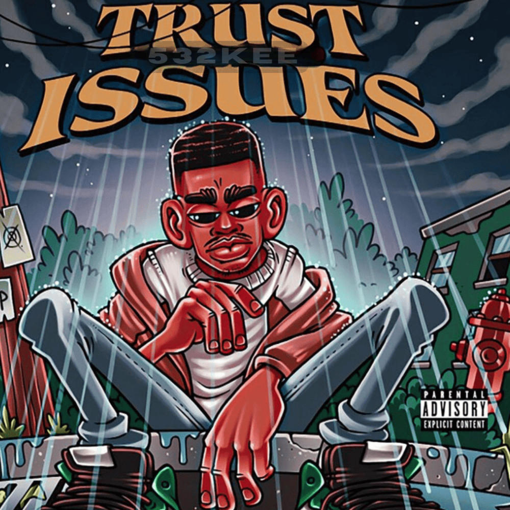 Trust Issues (Explicit)