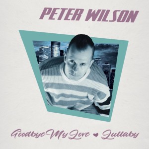 Peter Wilson的專輯Goodbye My Love / Lullaby