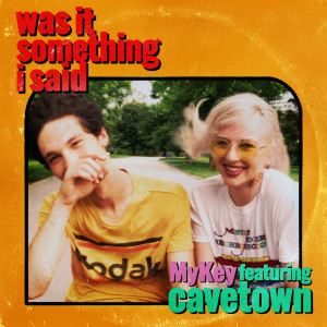 收聽MYKEY的Was It Something I Said (feat. Cavetown) (Explicit)歌詞歌曲