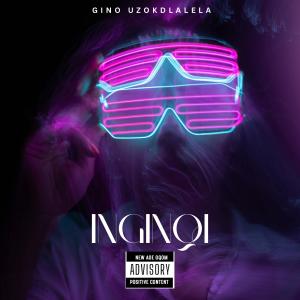 收聽Gino Uzokdlalela的Inginqi歌詞歌曲