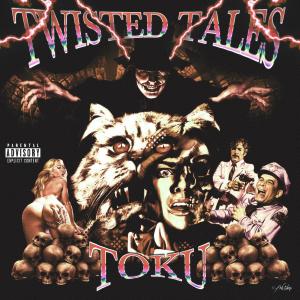 TOKU的專輯TWISTED TALES (Explicit)