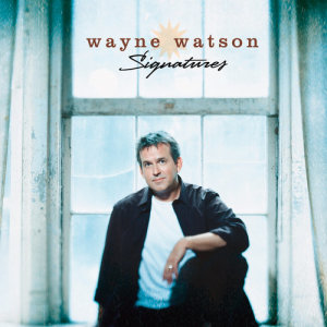 Wayne Watson的專輯Signatures