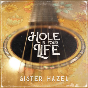 Sister Hazel的專輯Hole In Your Life