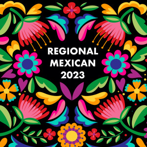 Various的專輯Regional Mexican 2023 (Explicit)