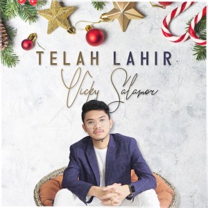 Dengarkan Telah Lahir lagu dari Vicky Salamor dengan lirik
