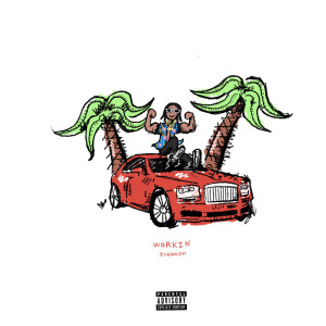 收聽24KGoldn的Workin' (Explicit)歌詞歌曲