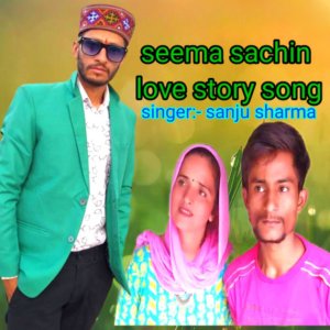 Listen to Seema Sachin Love Story Song song with lyrics from Sanju Sharma