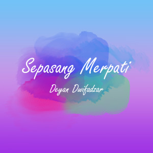 Dengarkan Sepasang Merpati lagu dari Deyan Dwifadzar dengan lirik