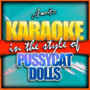 收聽Ameritz - Karaoke的Don't Cha (In the Style of the Pussycat Dolls Feat. Busta Rhymes) [No Rap Version] (No Rap Version)歌詞歌曲