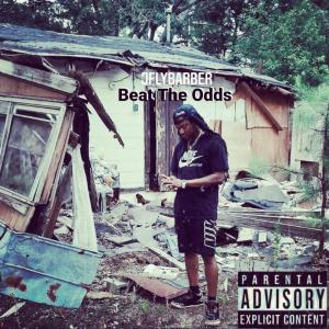 JflyBarber的專輯Beat The Odds (Explicit)
