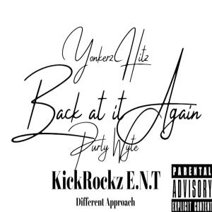 อัลบัม Back At It Again by Purly Wyte & Yonkerz Hitz KickRockz E.N.T Different Approach (feat. Purly Wyte) [Explicit] ศิลปิน Yonkerz Hitz