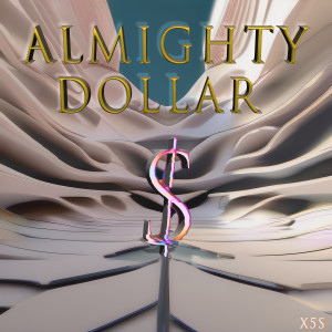 อัลบัม Almighty Dollar ศิลปิน X5s