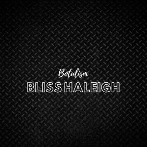 Bliss Haleigh的專輯Botulism