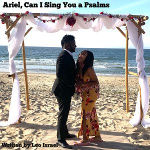 Listen to Ariel, Can I Sing You a Psalms song with lyrics from Leo Israel