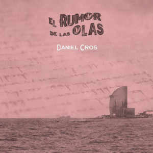 Album El rumor de las olas from Daniel Cros