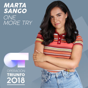 ดาวน์โหลดและฟังเพลง One More Try (Operación Triunfo 2018) พร้อมเนื้อเพลงจาก Marta Sango