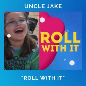 收听Uncle Jake的Roll With It歌词歌曲