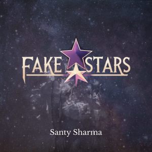 Listen to Fake Stars (Explicit) song with lyrics from santy sharma