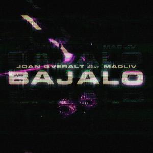 收聽Joan Qveralt的BAJALO (feat. Madliv) (Explicit)歌詞歌曲