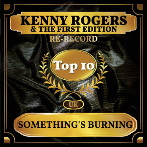 Something's Burning (UK Chart Top 40 - No. 8) dari Kenny Rogers