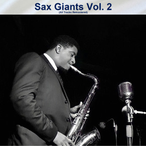 Various Artists的專輯Sax Giants Vol. 2 (All Tracks Remastered)