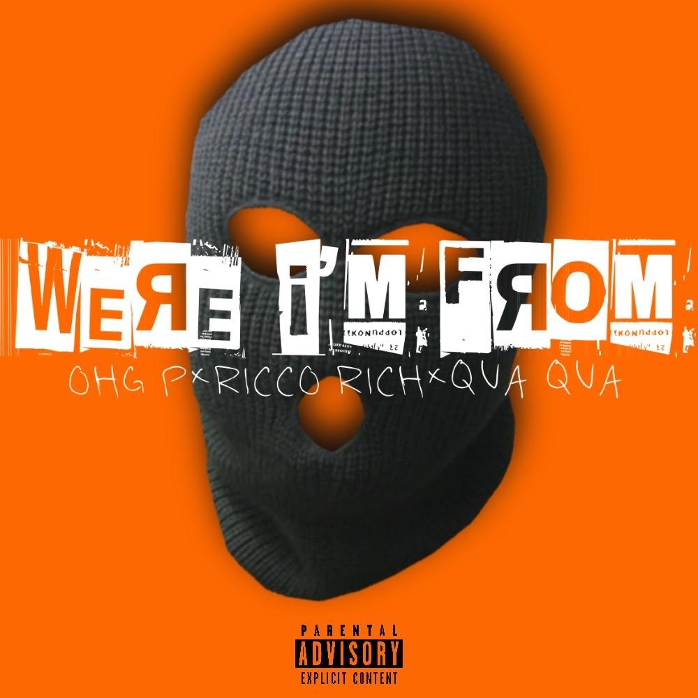 Were im from (feat. Ricco rich & Qua Qua) (Explicit)
