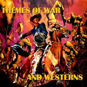 Various的專輯Themes of War and Westerns